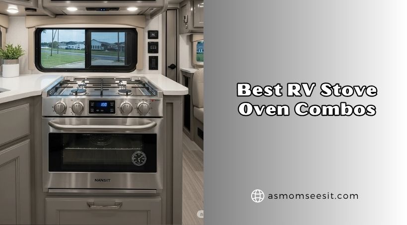 You are currently viewing Our 8 Best RV Stove Oven Combos In 2026