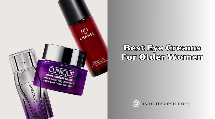 best eye creams for older women
