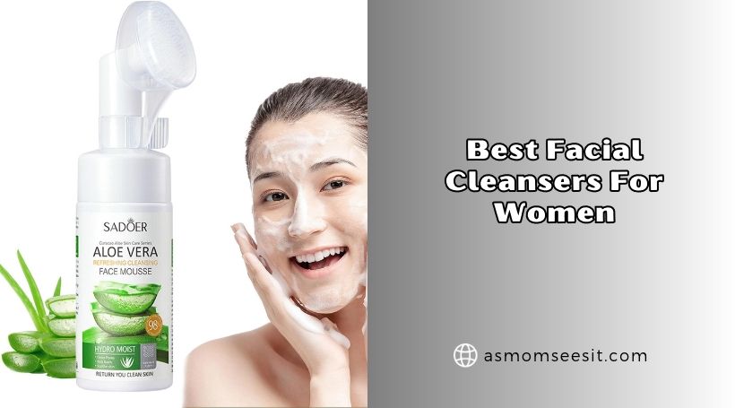 best facial cleansers for women