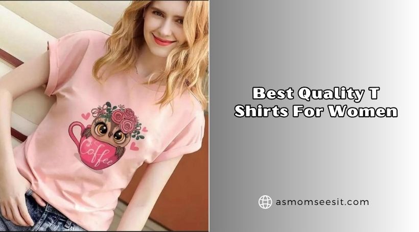 best quality t shirts for women