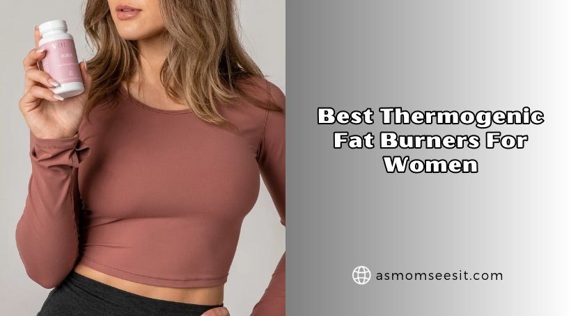 best thermogenic fat burners for women