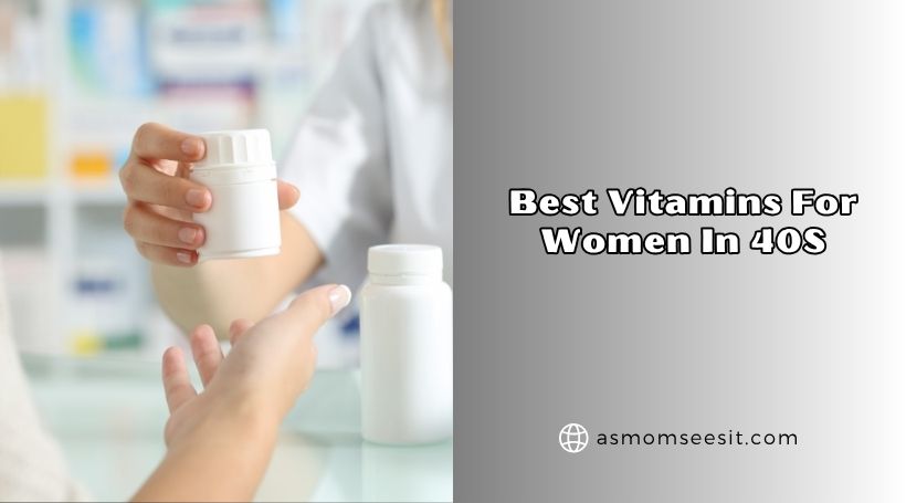 best vitamins for women in 40s