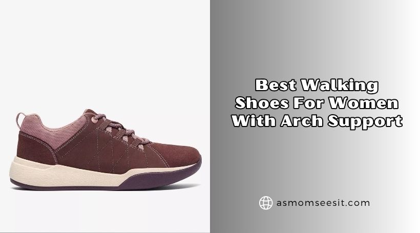 best walking shoes for women with arch support